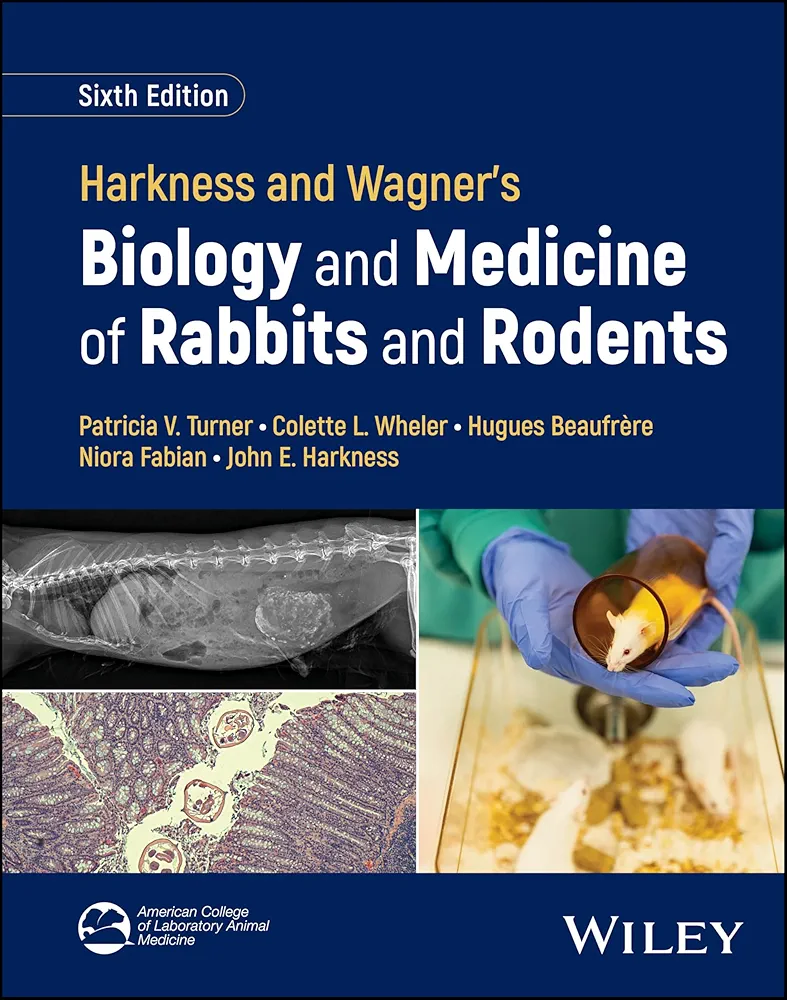 Harkness And Wagners Biology And Medicine Of Rabbits And Rodents 6th Sixth Patricia V Turner Colette L Wheler Hugues Beaufrère Niora Fabian John E Harkness