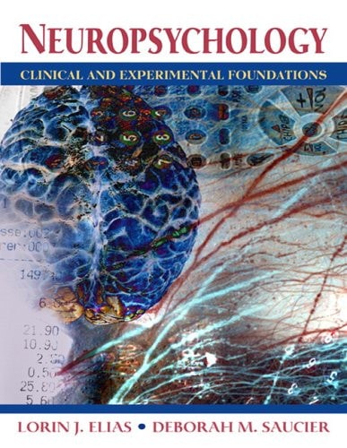 Neuropsychology Clinical And Experimental Foundations 2006th Edition Lorin Elias