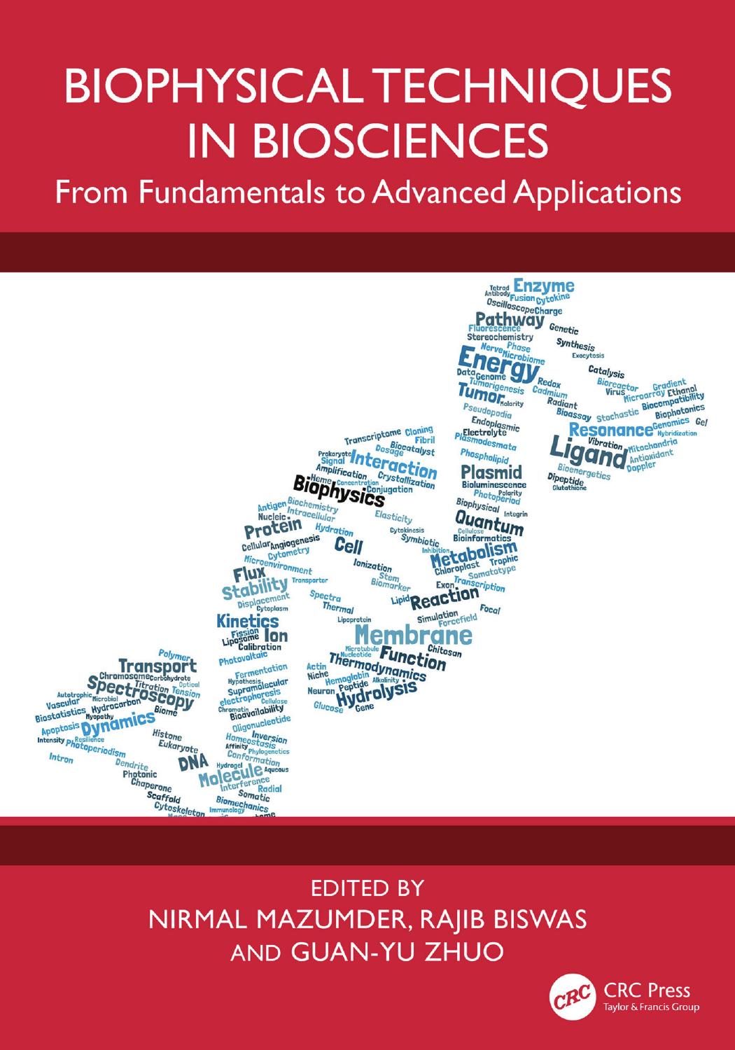 Biophysical Techniques In Biosciences From Fundamentals To Advanced Applications Edited By Nirmal Mazumder Rajib Biswas Guanyu Zhuo