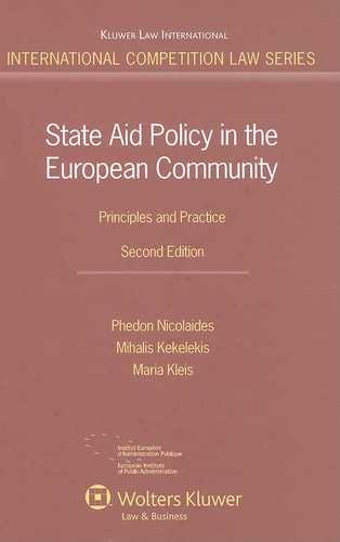 State Aid Policy In The European Community Principles And Practice Second Editionphedon Nicolaidesmihalis Kekelekis And Maria Kleis 2008th Edition Wolters Kluwer