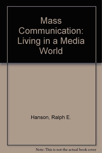 Mass Communication Living In A Media World 2005th Edition Hanson