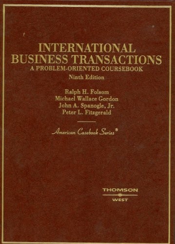 International Business Transactios Transactions A Problemoriented Coursebook 2006th Edition Ralph Hfolsom Michael Wallace Gordon John Aspanogle