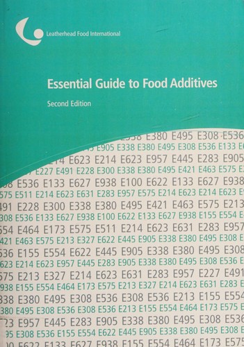 Essential Guide To Food Additives 2nd Ed 2nd Ed Leatherhead England 2003 Leatherhead International Limited Market Intelligence Section