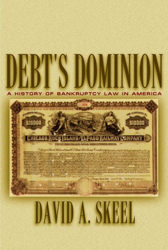 Debts Dominion A History Of Bankruptcy Law In America 2001th Edition David Askeel
