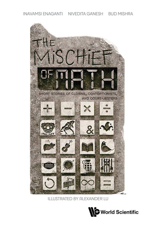 The Mischief Of Math Short Stories Of Clowns Contortionists And Courtjesters 1st Edition Inavamsi Enaganti
