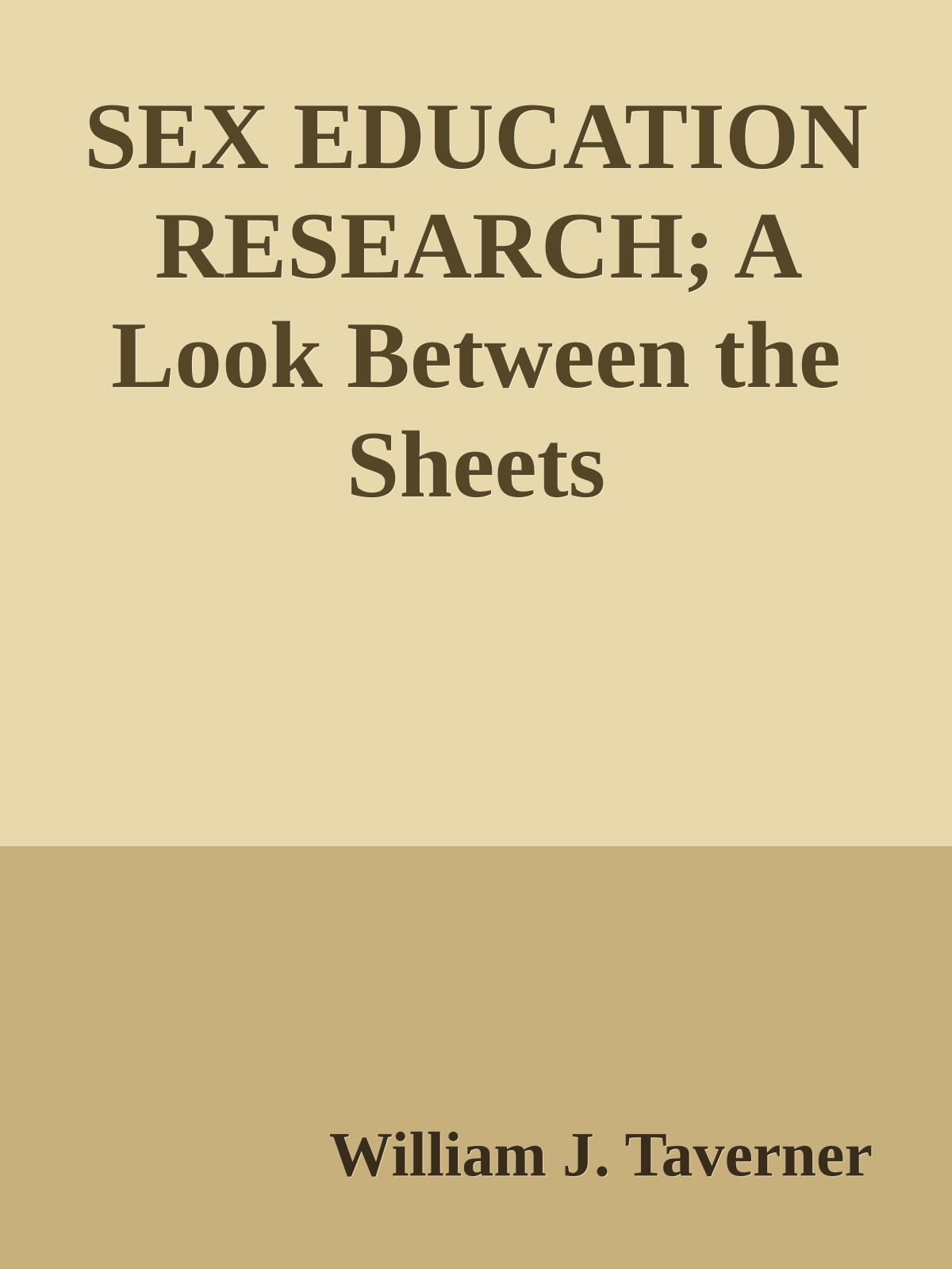 Sex Education Research A Look Between The Sheets William J Taverner