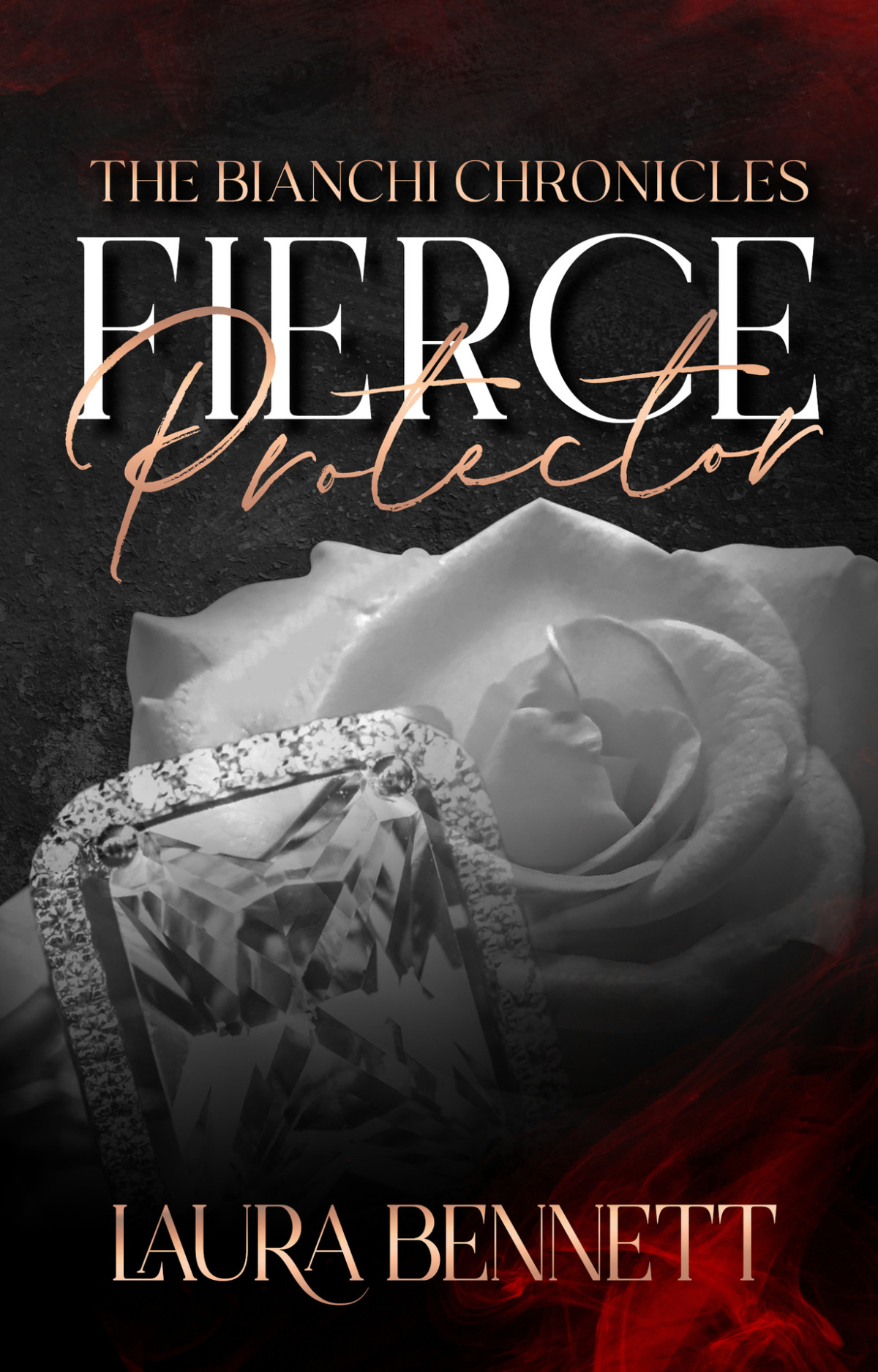 Fierce Protector The Bianchi Chronicles Book 3 Laura Bennett