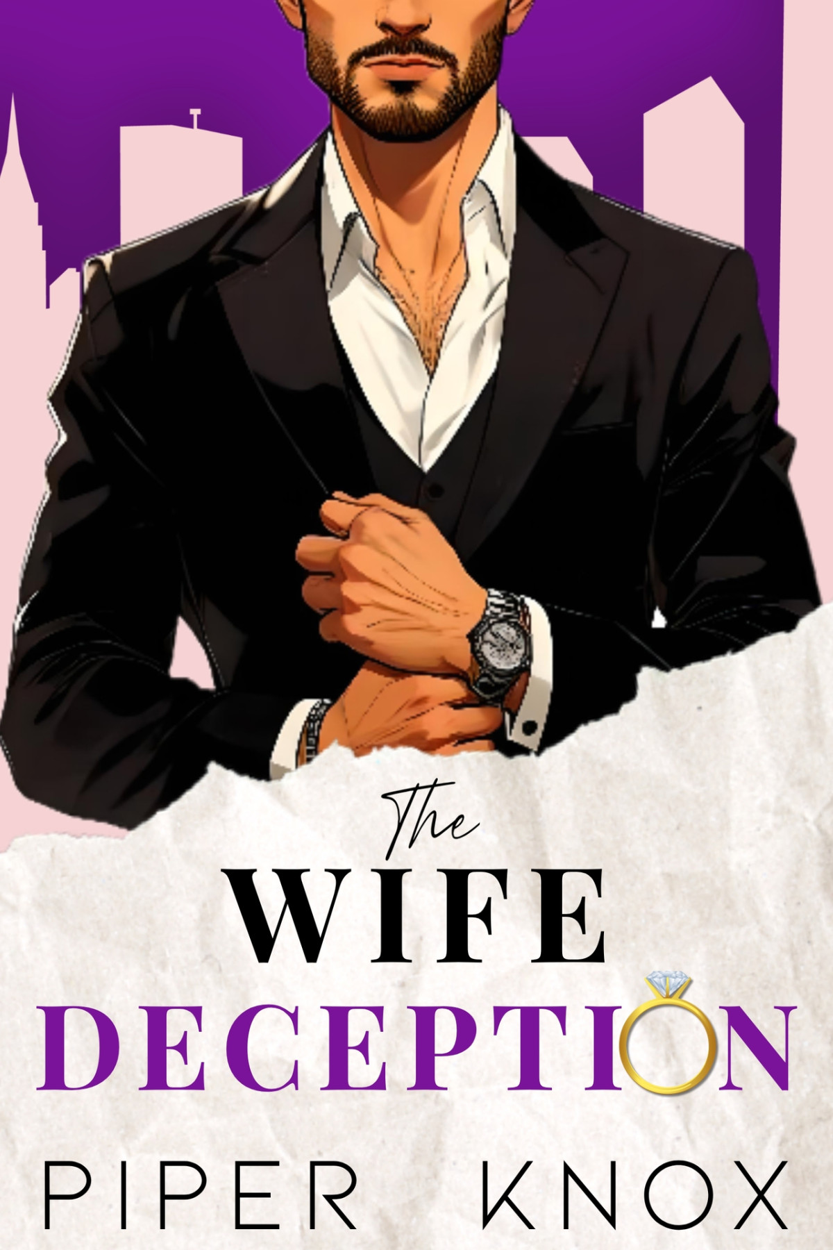 The Wife Deception An Arranged Marriage Billionaire Romance Corrupt Vows Piper Knox