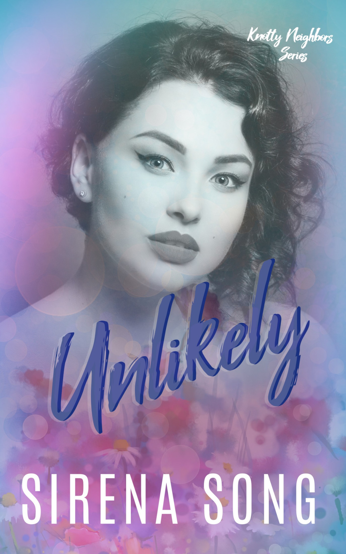 Unlikely Knotty Neighbors Book 2 Sirena Song