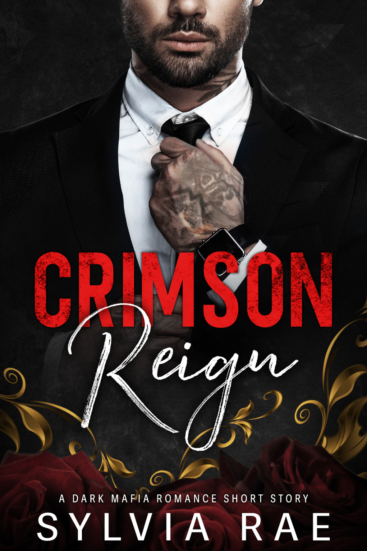 Crimson Reign A Forced Proximityprotector Mafia Romance Empire Of Sin Blood Book 2 Sylvia Rae