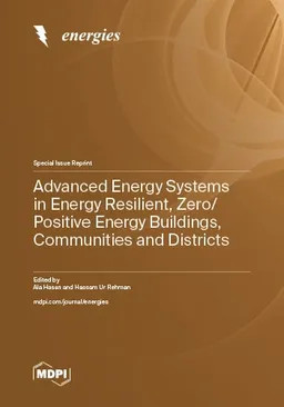 Advanced Energy Systems In Energy Resilient Zeropositive Energy Buildings Communities And Districts Ala Hasan And Hassam Ur Rehman