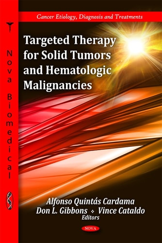 Targeied Therapy For Solid Tumors And Hematologic Malignancies 2011th Edition Alfonsoquintascardama Don Lgibbons And Vince Cataldo Editors