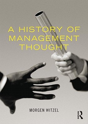 A History Of Management Thoughtwitzel Morgenroutledgemacmillan Publishers Nz Limited Distributor 2012th Edition Witzel