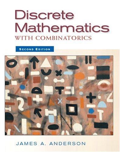 Discrete Mathematics With Combinatorics Second Edition 2004th Edition James A Anderson