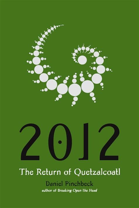 2012 The Return Of Quetzalcoatl Pinchbeck Daniel