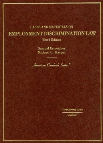 Cases And Materials On Employment Discrimination Law Third Edition 2008th Edition Samuel Estreicher And Michael Charper