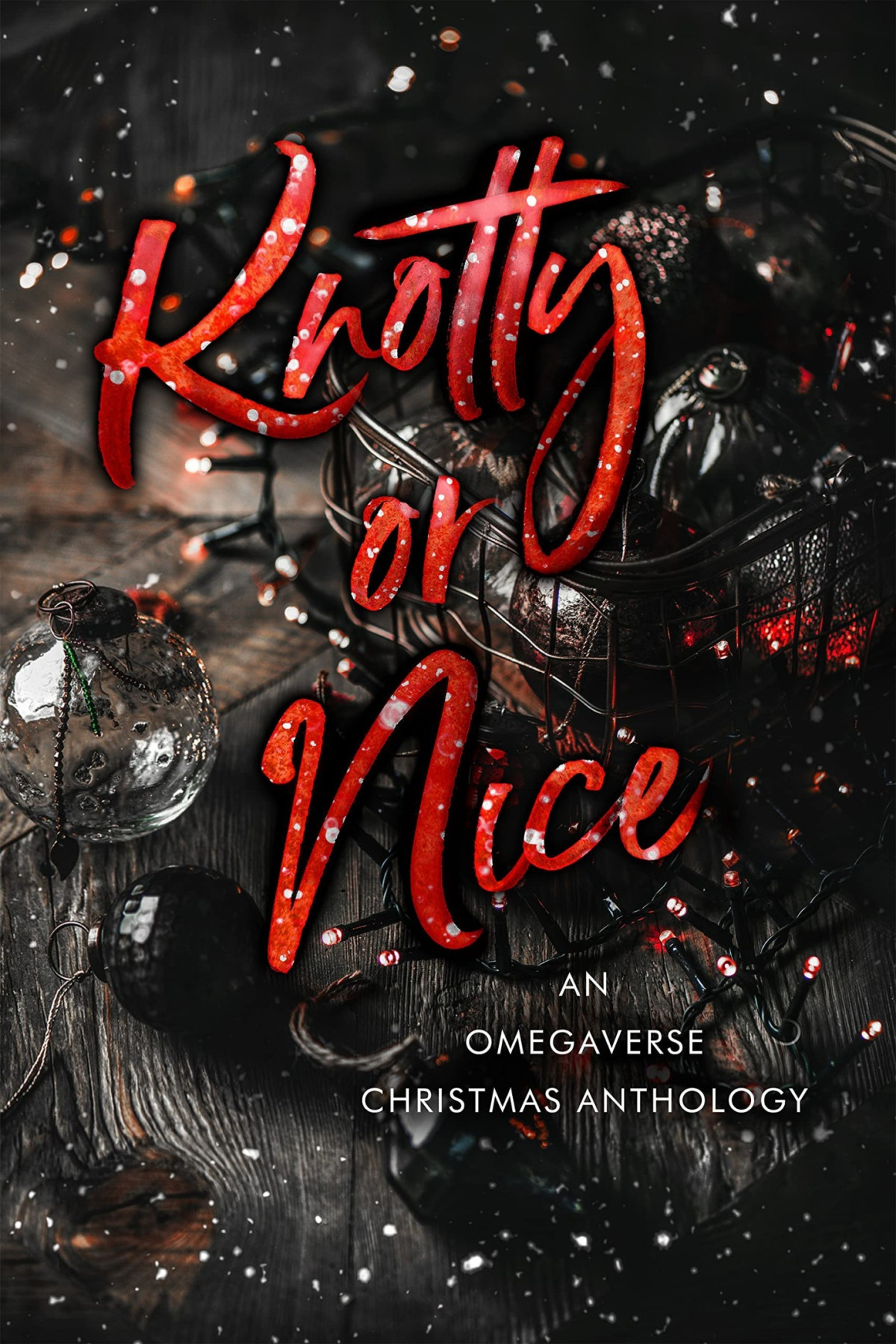 Knotty Or Nice A Limited Edition Christmas Omegaverse Anthology V T Bonds Merri Bright Sierra Cassidy Jacey Davis Sabrina Day Hannah Haze Mira Kane Juniper Kerry Zelda Knight Kitt Lynn Lilith Ramsey A W Turner K B Mitchell