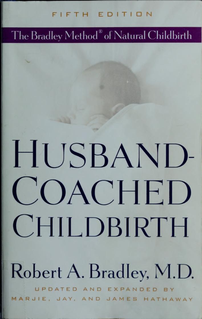 Husbandcoached Childbirth The Bradley Method Of Natural Childbirth 5th Robert A Bradley