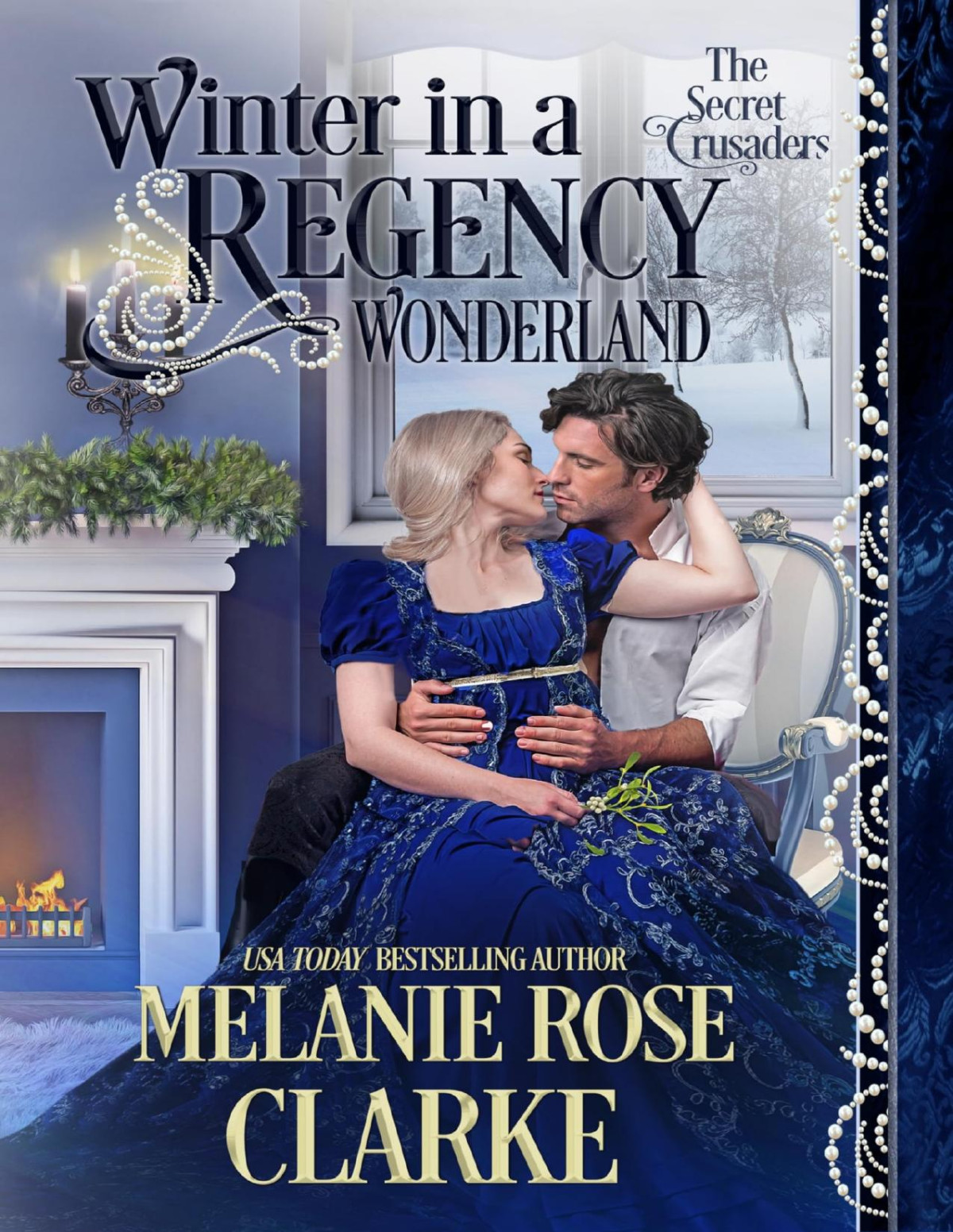 Secret Crusaders 4 Winter In A Regency Wonderland Melanie Rose Clarke
