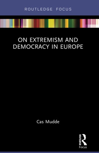 On Extremism And Democracy In Europe 2016th Edition Cas Mudde