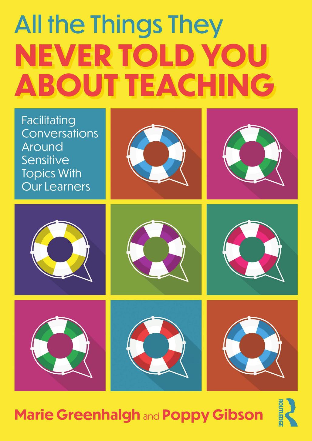 All The Things They Never Told You About Teaching Facilitating Conversations Around Sensitive Topics With Our Learners Marie Greenhalgh Poppy Gibson
