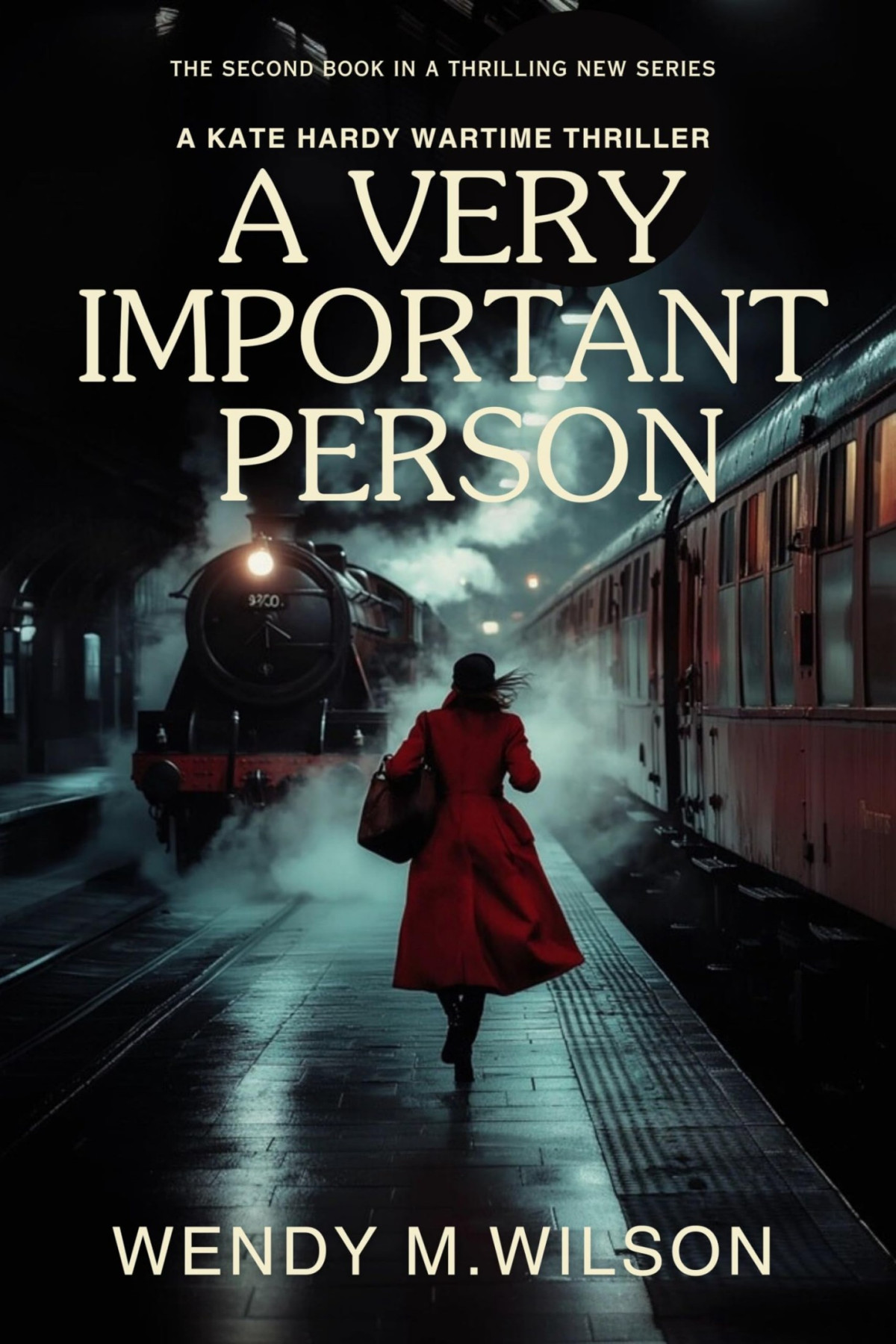 A Very Important Person A Ww2 Thriller From New Zealand The Kate Hardy Ww2 Thrillers Wendy M Wilson