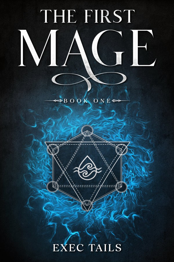 The First Mage A Coming Of Age Progression Fantasy Adventure Exec Tails