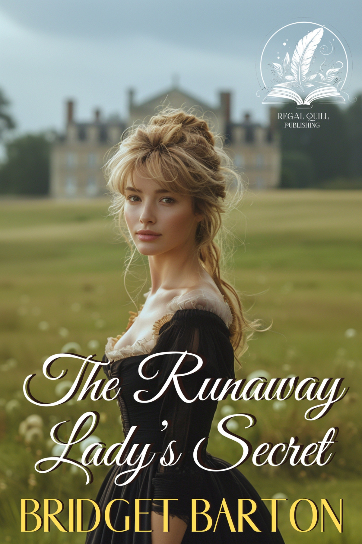The Runaway Ladys Secret A Historical Regency Romance Novel Barton