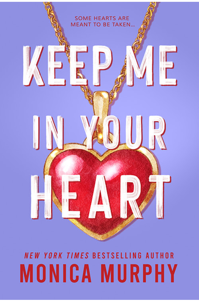 Keep Me In Your Heart Monica Murphy