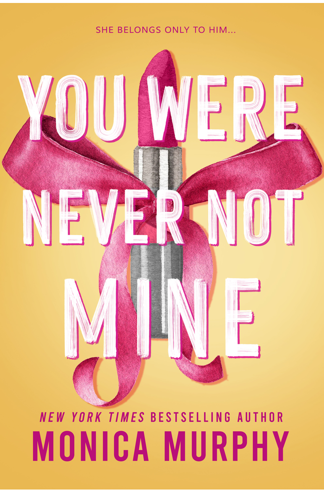You Were Never Not Mine Lancaster Preparatory School Book 3 Monica Murphy