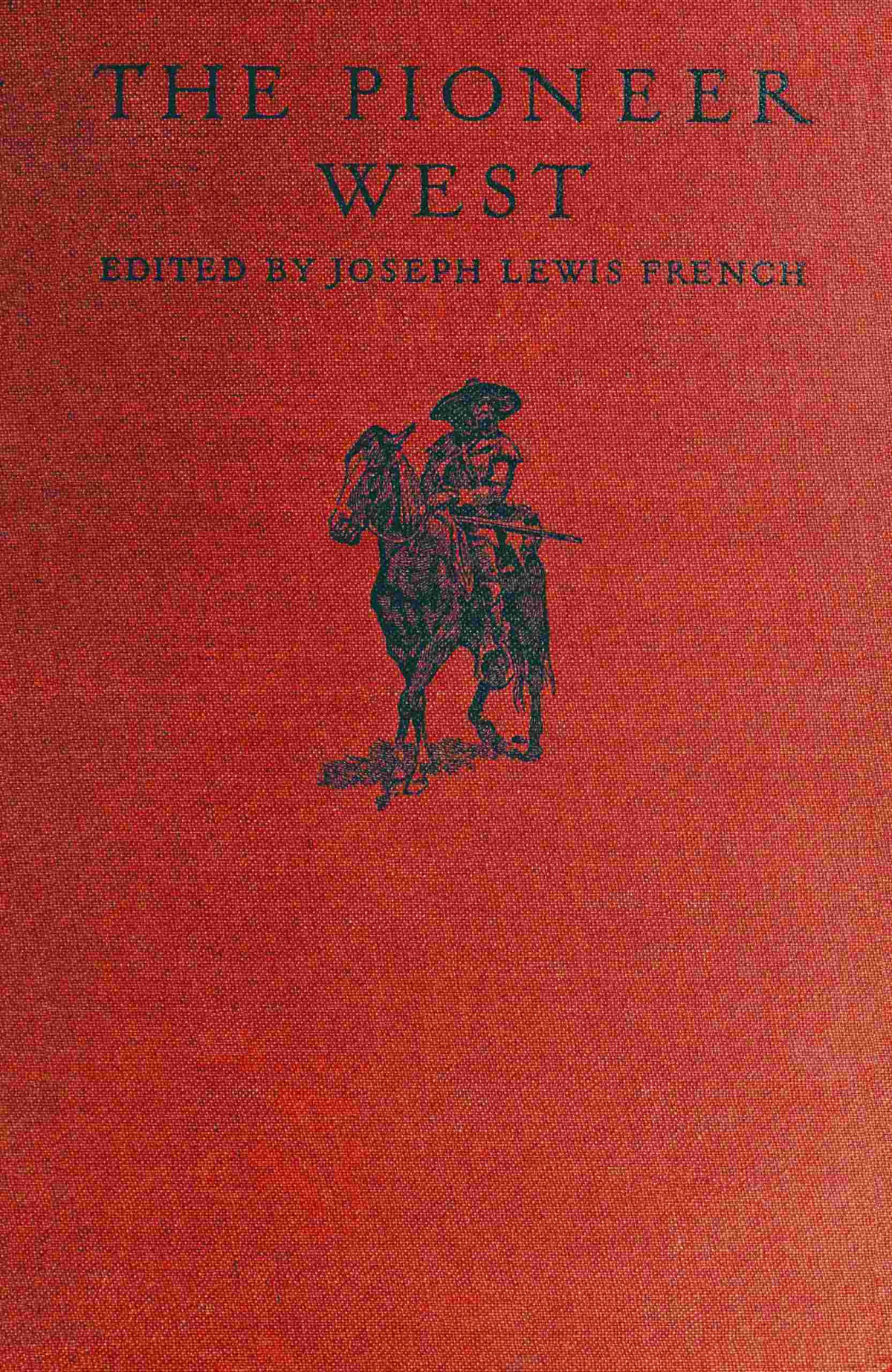 The Pioneer West Reprint Edition Joseph Lewis French Editor