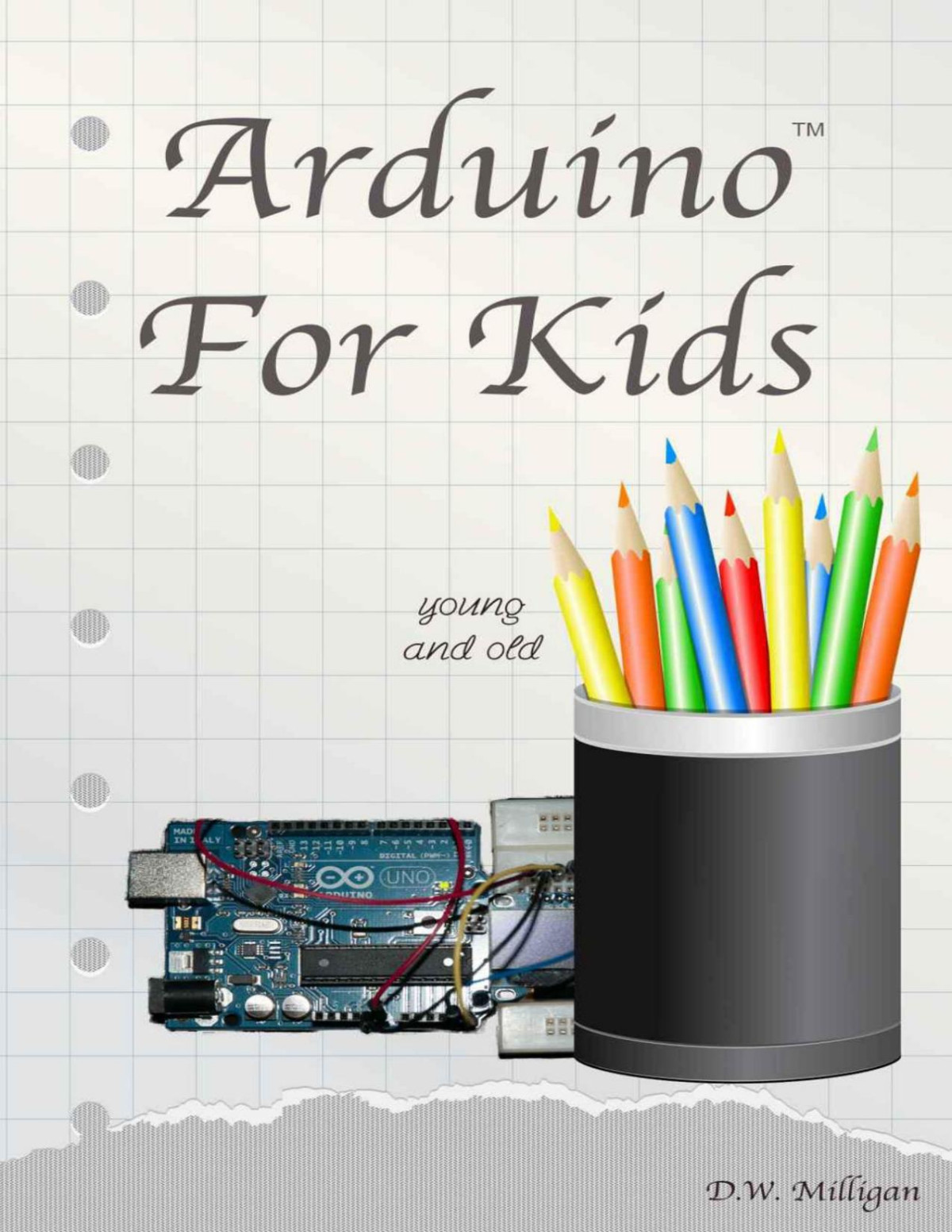 Arduino For Kids Young And Old Daniel Milligan