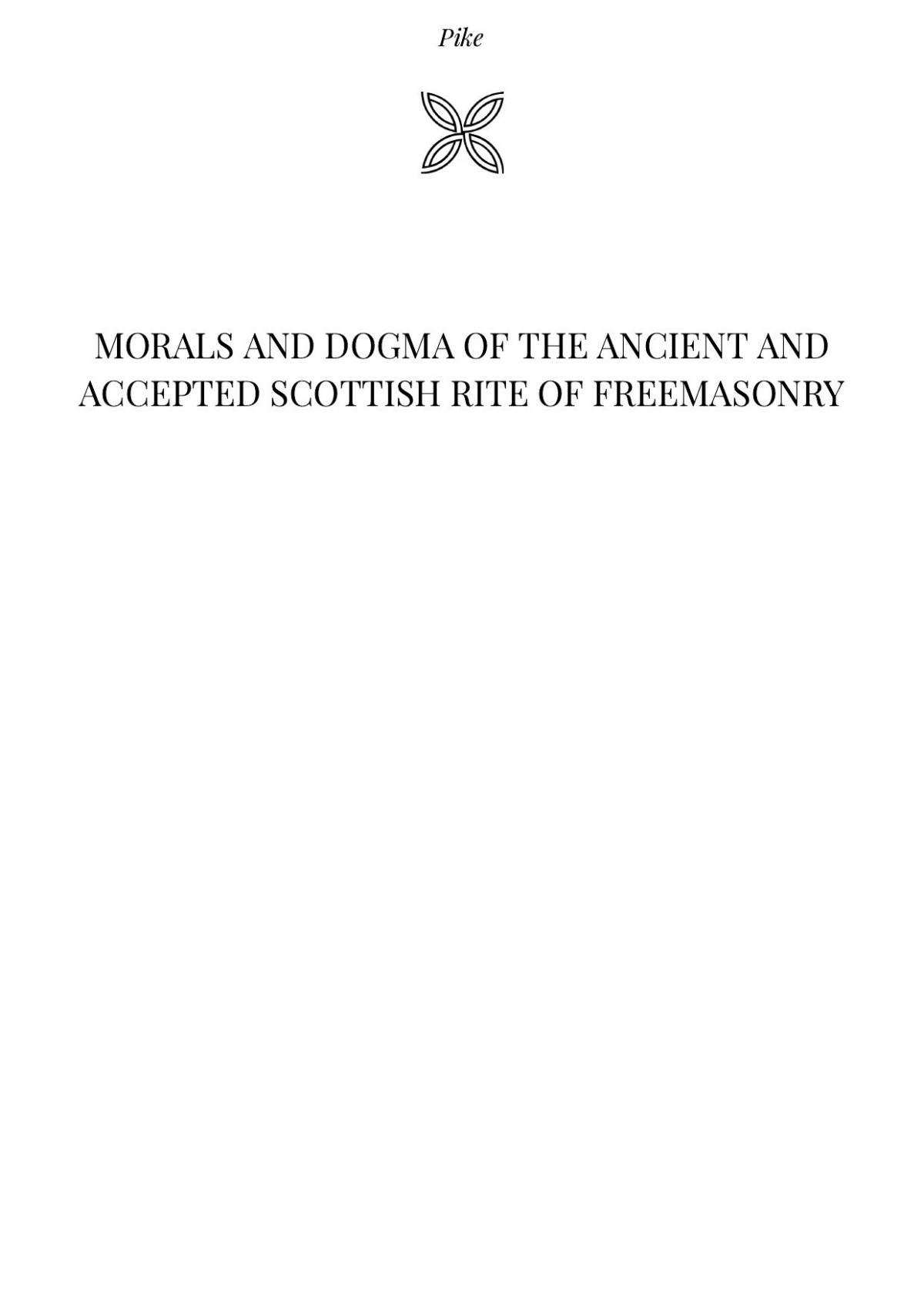 Morals And Dogma Of The Ancient And Accepted Scottish Rite Of Freemasonry 9786050414950 Albert Pike