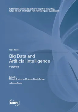 Big Data And Artificial Intelligence Volume I Miltiadis D Lytras