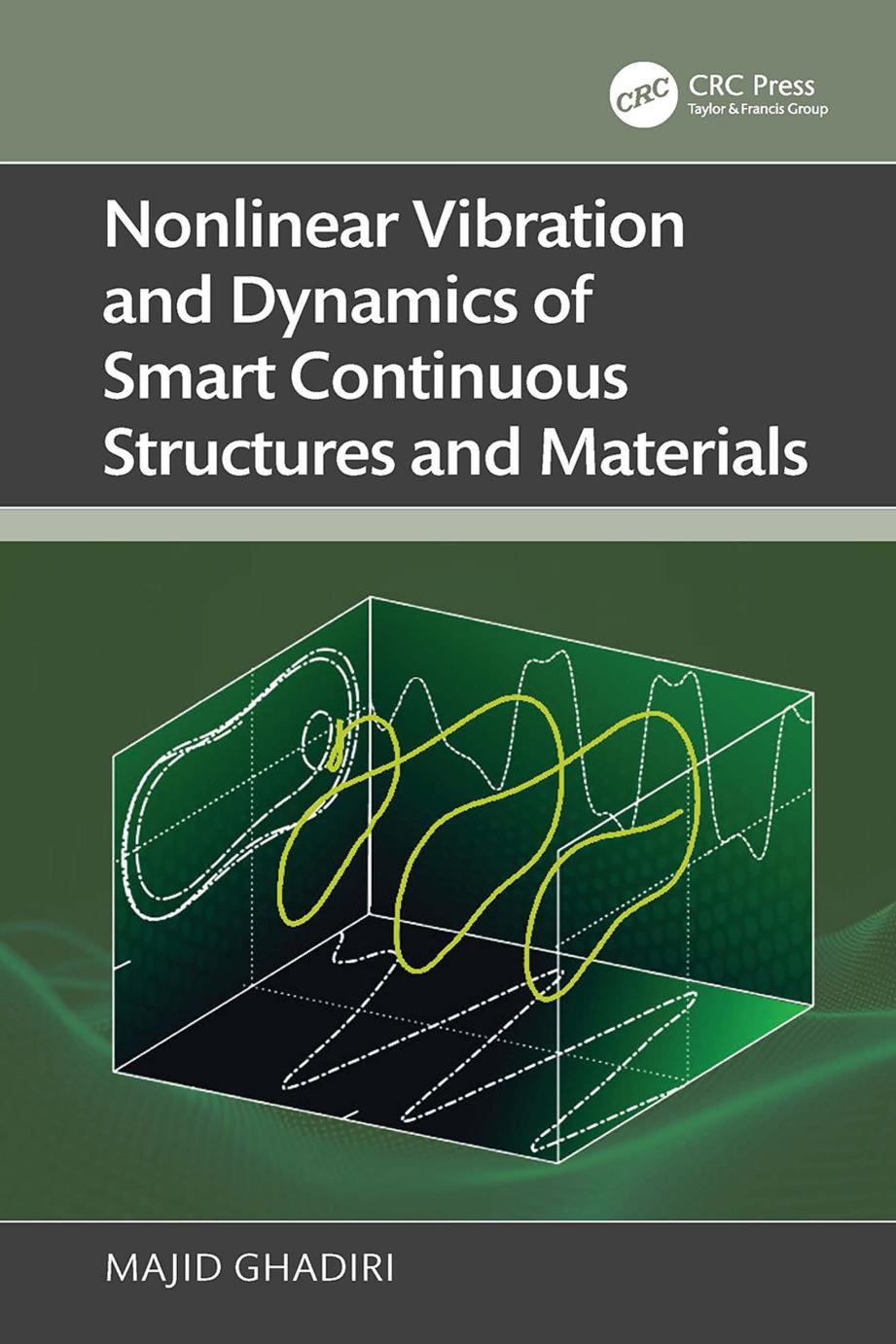Nonlinear Vibration And Dynamics Of Smart Continuous Structures And Materials Majid Ghadiri
