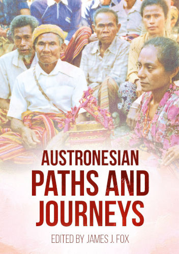Austronesian Paths And Journeys James J Fox Frederick H Damon