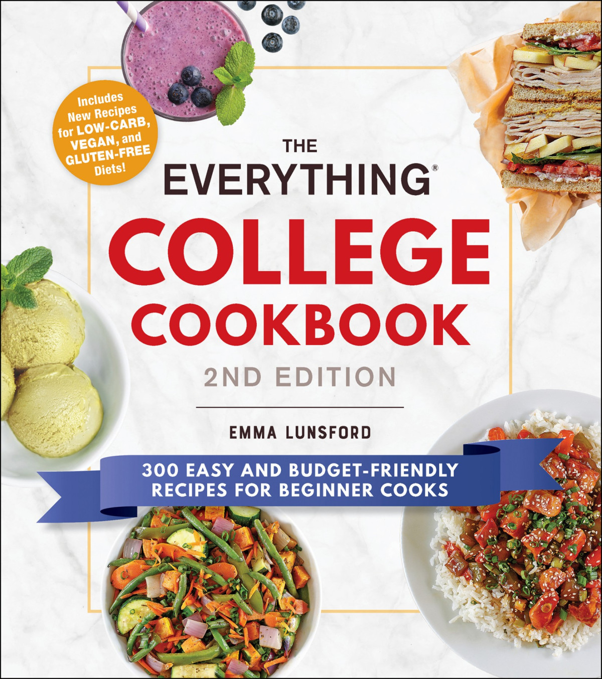 The Everything College Cookbook 2nd Edition 300 Easy And Budgetfriendly Recipes For Beginner Cooks Emma Lunsford