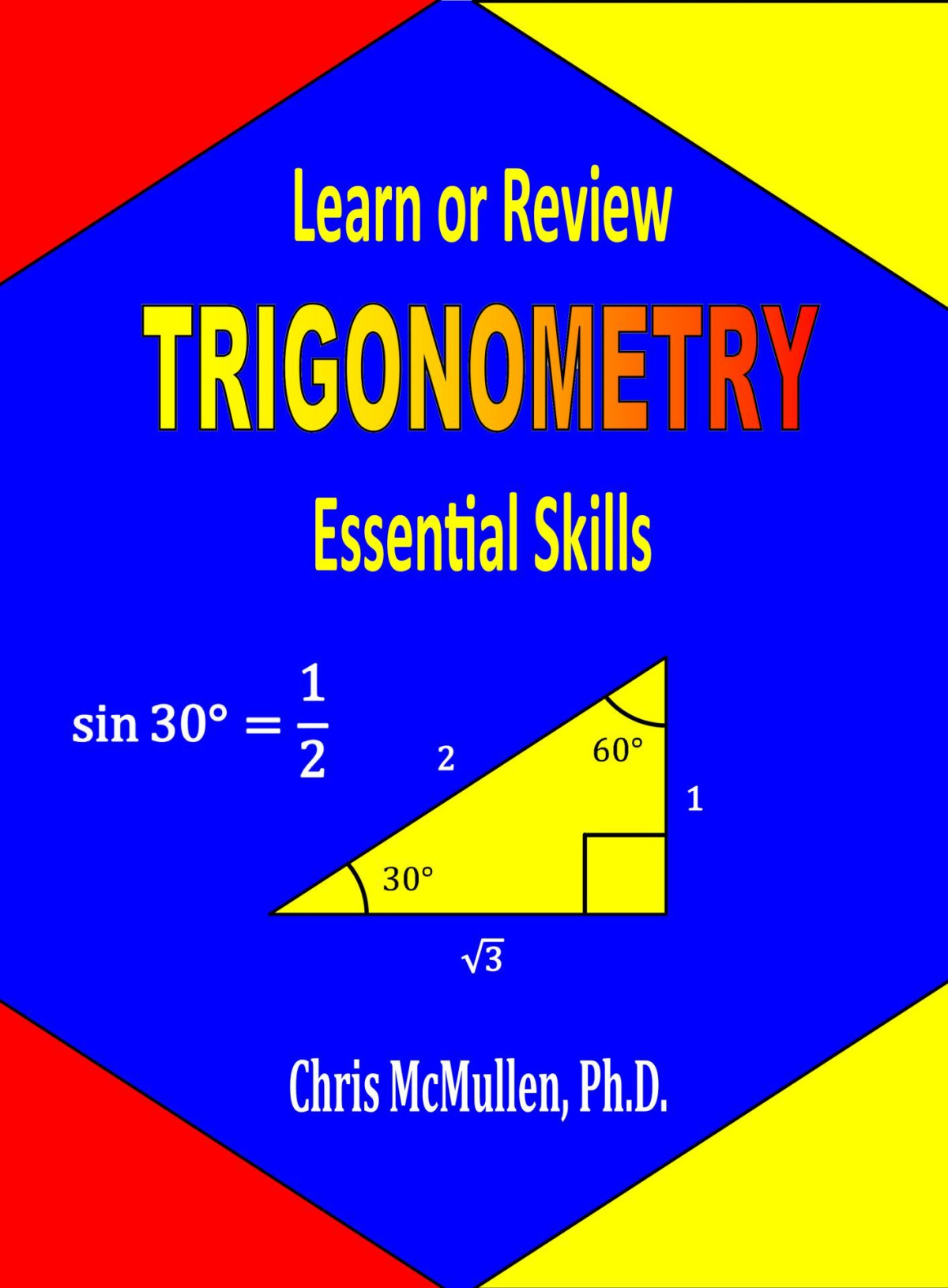 Learn Or Review Trigonometry Essential Skills Stepbystep Math Tutorials Chris Mcmullen