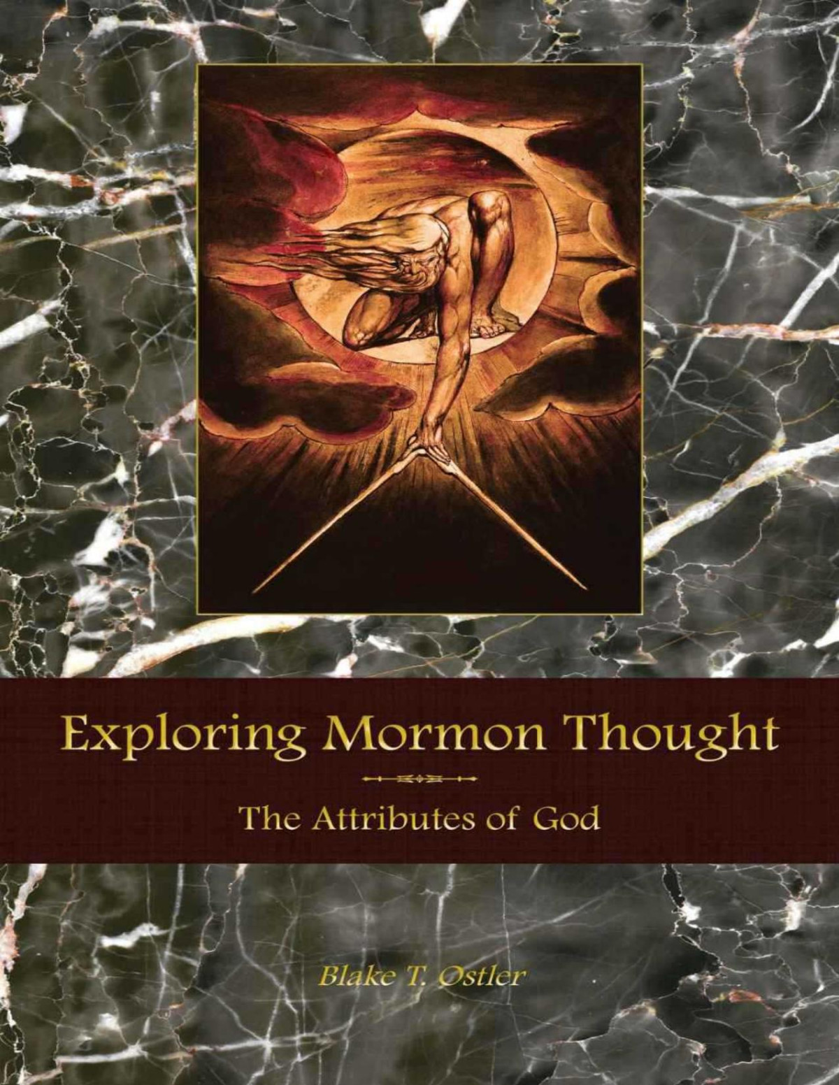 Exploring Mormon Thought Volume 1 The Attributes Of God 1st Edition Blake T Ostler