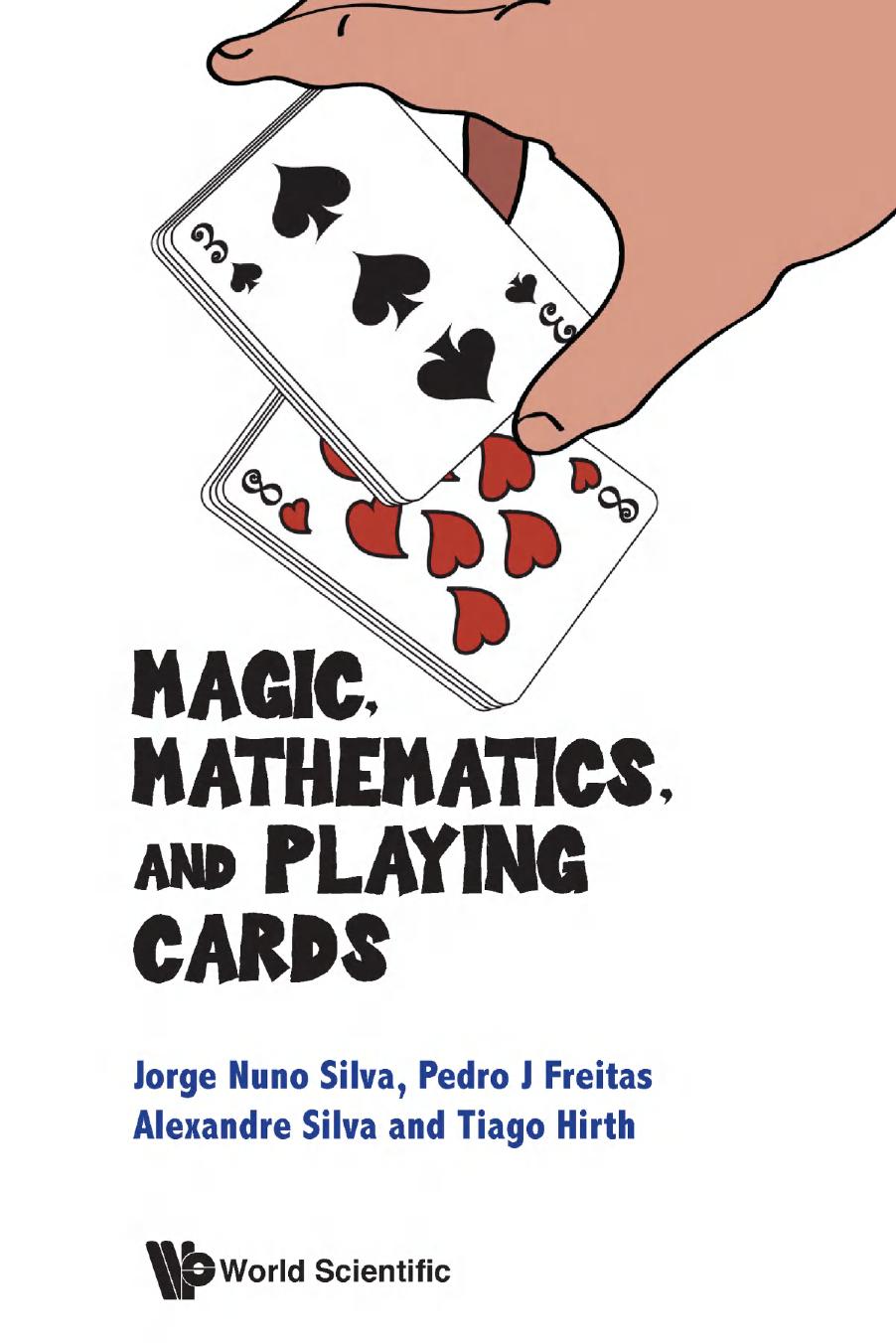 Magic Mathematics And Playing Cards 1st Edition Jorge Nuno Silva Pedro J Freitas Alexandre Silva Tiago Hirth