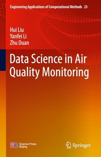 Data Science In Air Quality Monitoring 1st Edition Hui Liu Yanfei Li