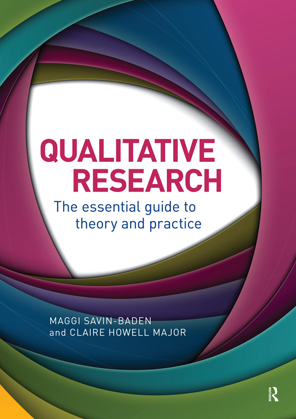 Qualitative Research The Essential Guide To Theory And Practice Maggi Savinbaden