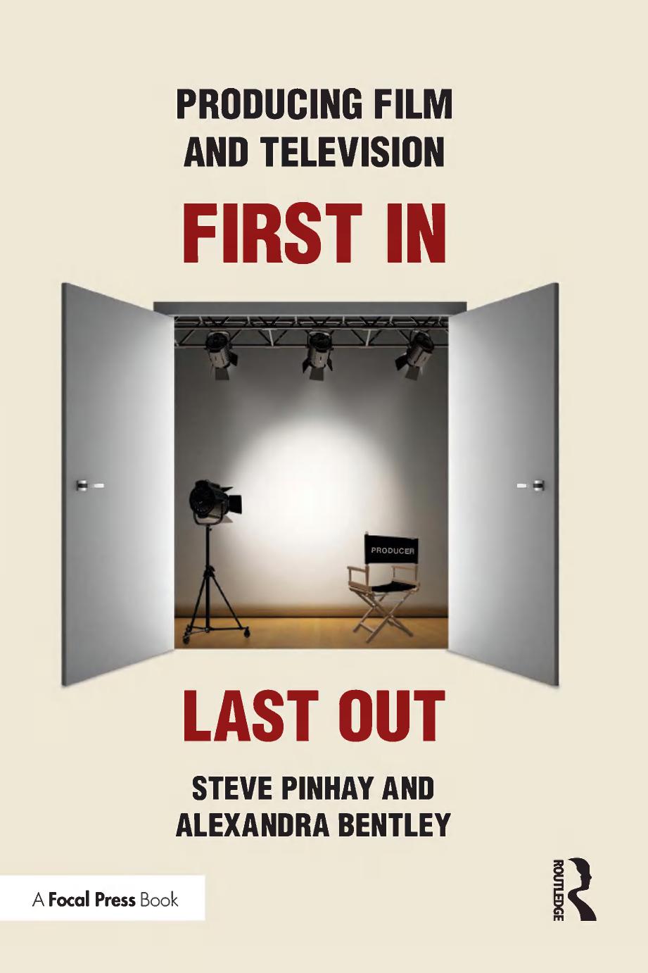 Producing Film And Television First In Last Out 1st Edition Steve Pinhay