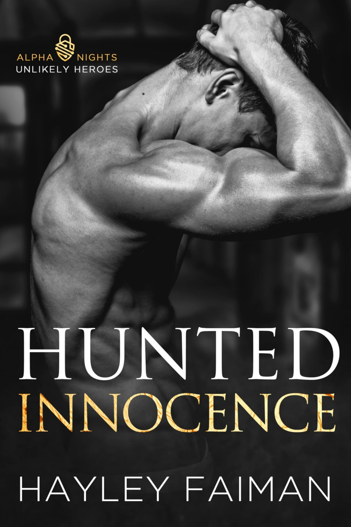 Hunted Innocence A Grumpy Sunshine Dark Romance Alpha Nights Unlikely Heroes Hayley Faiman