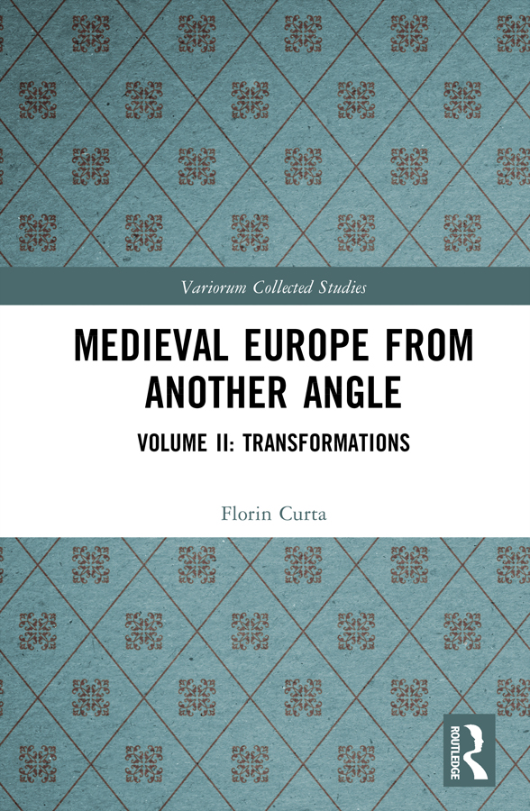 Medieval Europe From Another Angle Volume Ii Transformations Florin Curta