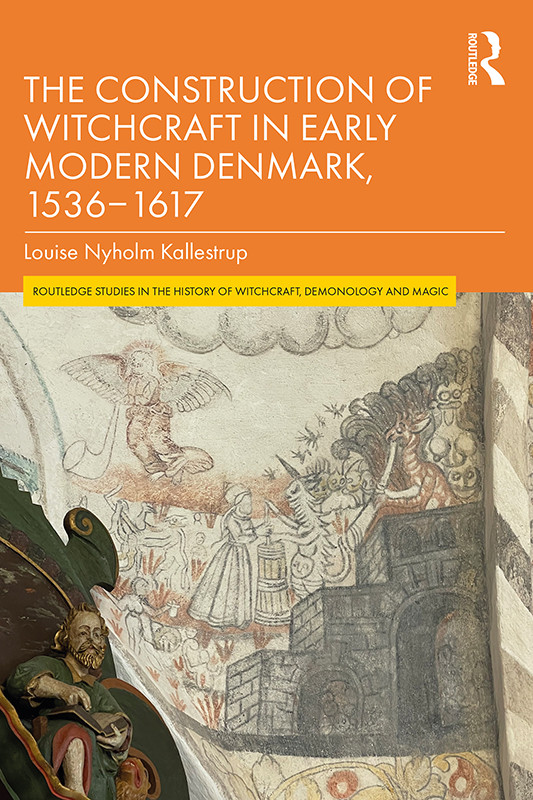 The Construction Of Witchcraft In Early Modern Denmark 15361617 Kallestrup