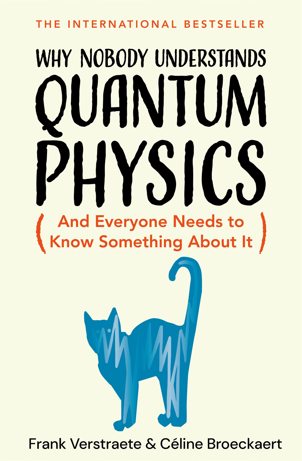 Why Nobody Understands Quantum Physics Frank Verstraete Céline Broeckaert