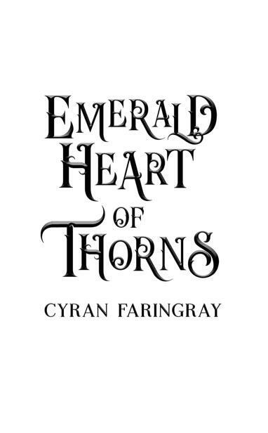 Emerald Heart Of Thorns A Dark Fantasy Villain Romance Cyran Faringray