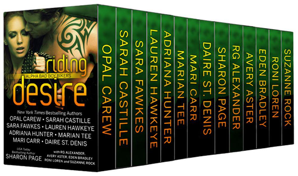 Riding Desire Alpha Bad Boy Biker Boxed Set Opal Carew Sarah Castille Sara Fawkes Sharon Page Roni Loren Eden Bradley R G Alexander Mari Carr Adriana Hunter Marian Tee