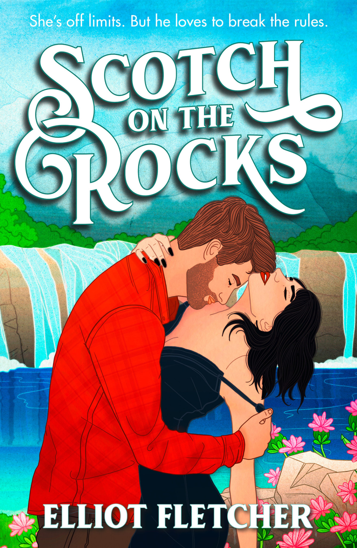 Scotch On The Rocks The Perfect Spicy Smalltown Scottish Romance Novel From The Author Of Tiktok Sensation Whisky Business The Macabe Brothers Book 2 Elliot Fletcher
